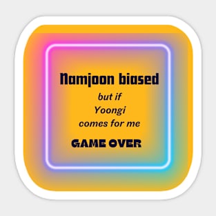 NAMJOON Bias But If Yoongi Comes For Me Game Over Sticker